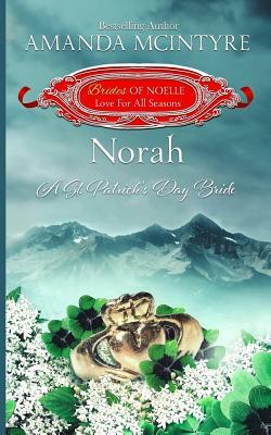 Norah: A St. Patrick's Day Bride by Amanda McIntyre