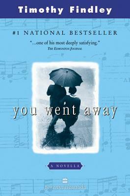 You Went Away by Timothy Findley