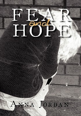 Fear and Hope by Anna Jordan