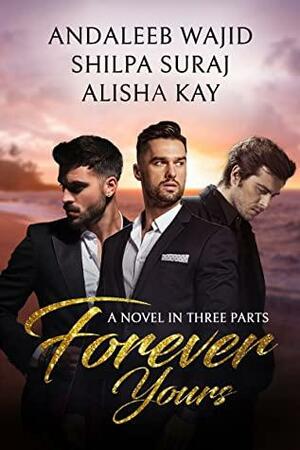 Forever Yours by Andaleeb Wajid, Shilpa Suraj, Alisha Kay