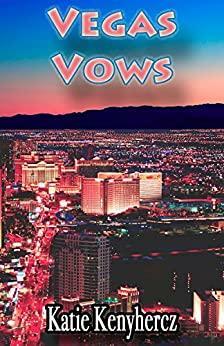 Vegas Vows by Katie Kenyhercz