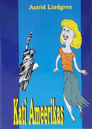 Kati Ameerikas by Astrid Lindgren