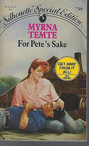 For Pete's Sake by Myrna Temte