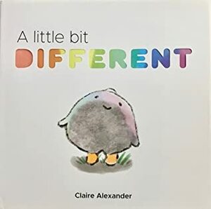 A Little Bit Different by Claire Alexander