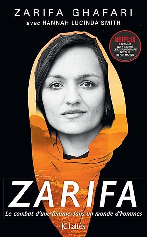 Zarifa: Le combat d'une femme dans un monde d'hommes by Hannah Lucinda Smith, Zarifa Ghafari