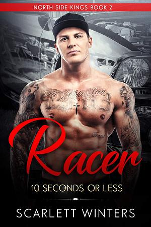 Racer: 10 Seconds or Less by Scarlett Winters, Scarlett Winters