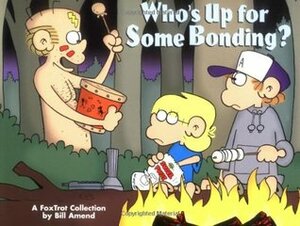 Who's Up for Some Bonding? by Bill Amend