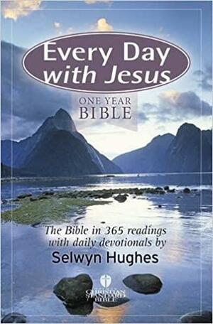 Every Day With Jesus: One Year Bible:The Bible In 365 Readings With Daily Devotionals, HCSB by Selwyn Hughes