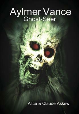 Aylmer Vance: Ghost-Seer by Claude Askew, Alice Askew