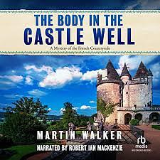 The Body in the Castle Well by Martin Walker