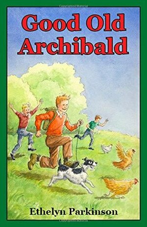 Good Old Archibald by Mary Stevens, Ethelyn M. Parkinson