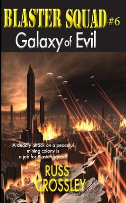 Blaster Squad #6 Galaxy of Evil by Russ Crossley