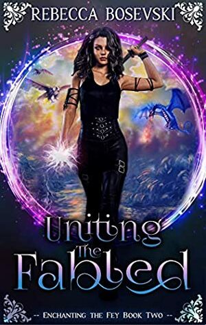 Uniting The Fabled by Rebecca Bosevski