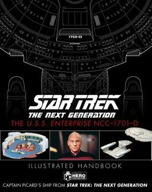 Star Trek the Next Generation: The U.S.S. Enterprise Ncc-1701-D Illustrated Handbook by Marcus Riley, Ben Robinson