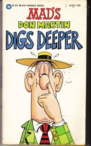 MAD's Don Martin Digs Deeper by Don Martin