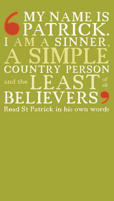 My Name Is Patrick St Patricks Confessio by 