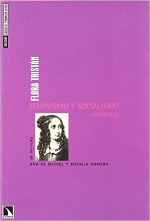 Feminismo y Socialismo: Antologia (Coleccion Clasicos del Pensamiento Critico) (Spanish Edition) by Flora Tristan