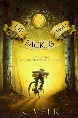 Up, Back, and Away by K. Velk