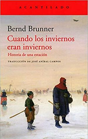 Cuando los inviernos eran inviernos. Historia de una estación by Bernd Brunner