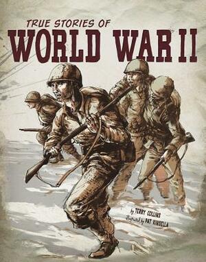 True Stories of World War II by Terry Collins