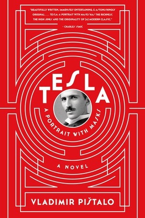 Tesla: A Portrait with Masks by Vladimir Pištalo, Bogdan Rakić, John Jeffries