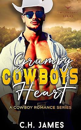 Grumpy Cowboy's Heart by C.H. James