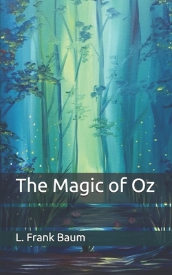 The Magic of Oz by L. Frank Baum