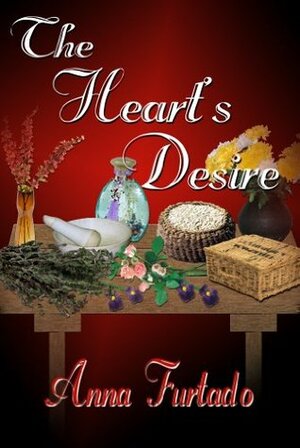 The Heart's Desire: Book One of the Briarcrest Chronicles by Anna Furtado