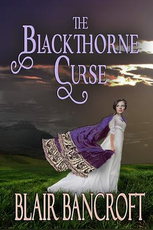 The Blackthorne Curse by Blair Bancroft