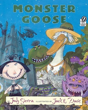 Monster Goose by Jack E. Davis, Judy Sierra