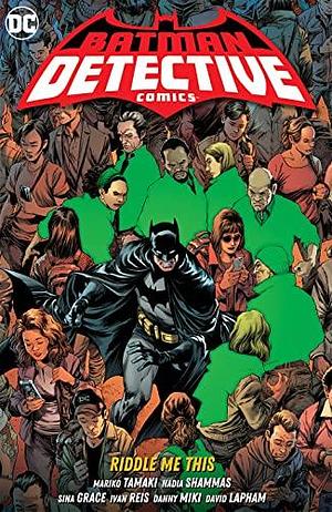 Batman: Detective Comics Vol. 4: Riddle Me This (Detective Comics by Nadia Shammas, Sina Grace, Mariko Tamaki, Mariko Tamaki