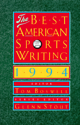 The Best American Sports Writing 1994 by Glenn Stout, Tom Boswell, Davis Miller