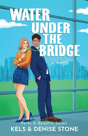 Water Under The Bridge by Denise Stone, Kels Stone