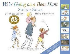 We're Going on a Bear Hunt: Sound Book by Michael Rosen, Helen Oxenbury