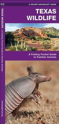 Texas Wildlife: An Introduction to Familiar Species by James Kavanagh, Waterford Press