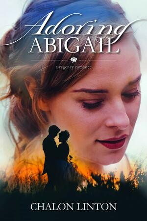Adoring Abigail by Chalon Linton