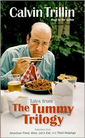 Tales from the Tummy Trilogy by Calvin Trillin