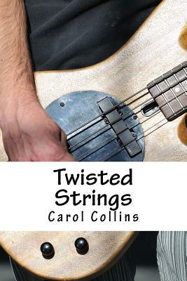 Twisted Strings by Carol Collins