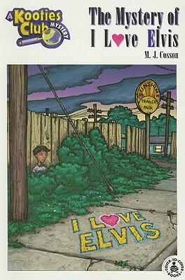 The Mystery of I Love Elvis by M. J. Cosson