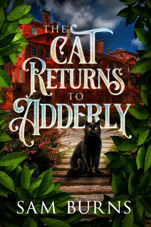 The Cat Returns to Adderly by Sam Burns