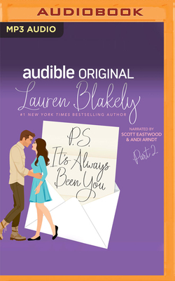 P.S. It's Always Been You: Part 2 by Lauren Blakely