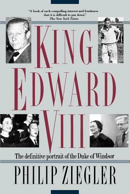 King Edward VIII: A Life by Philip Ziegler, Philip Zeigler