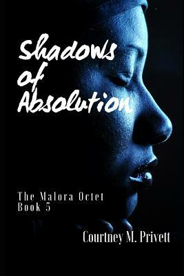 Shadows of Absolution by Courtney M. Privett