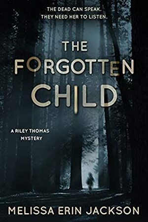 The Forgotten Child by Melissa Erin Jackson