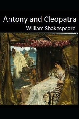 Antony and Cleopatra by William Shakespeare