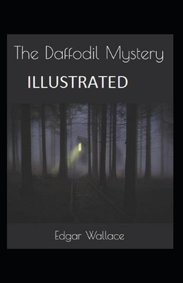 The Daffodil Mystery Illustrated by Edgar Wallace