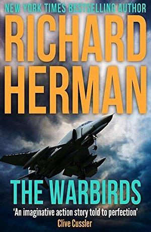 The Warbirds: One of the best adventure writers around - Clive Cussler by Richard Herman, Richard Herman