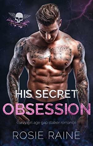 His Secret Obsession: Curvy Girl Age Gap Stalker Romance by Rosie Raine