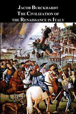 The Civilization of the Renaissance in Italy by Jacob Burckhardt