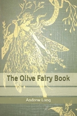 The Olive Fairy Book by Andrew Lang